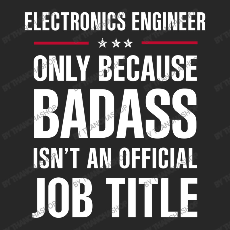 Electronics Engineer Because Badass Isn't A Job Title Men's T-shirt Pajama Set by thanchashop | Artistshot