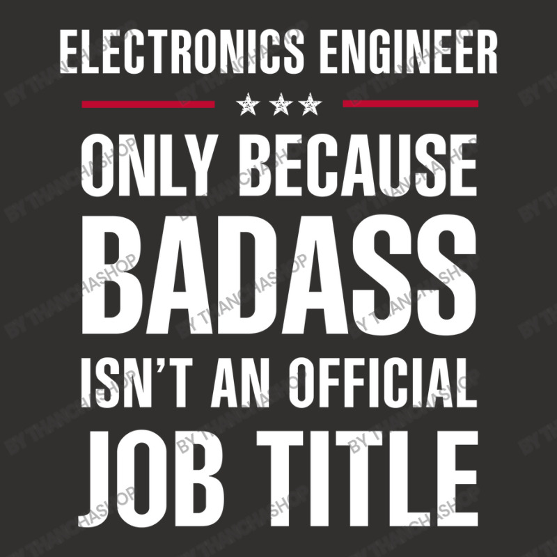 Electronics Engineer Because Badass Isn't A Job Title Champion Hoodie by thanchashop | Artistshot