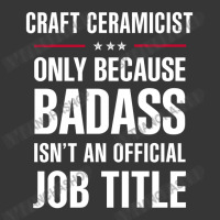 Craft Ceramicist Because Badass Isn't A Job Title Toddler Hoodie | Artistshot