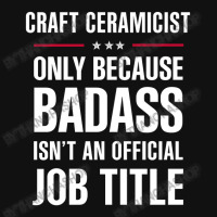 Craft Ceramicist Because Badass Isn't A Job Title Baby Beanies | Artistshot