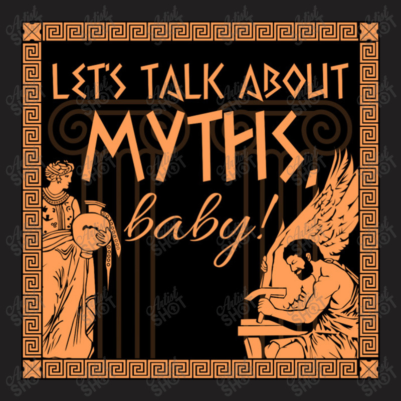 Let's Talk About Myths, Baby!    Mythology T-Shirt by mrdjpancake | Artistshot