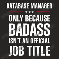 Database Manager Because Badass Isn't A Job Title Ladies Fitted T-shirt | Artistshot