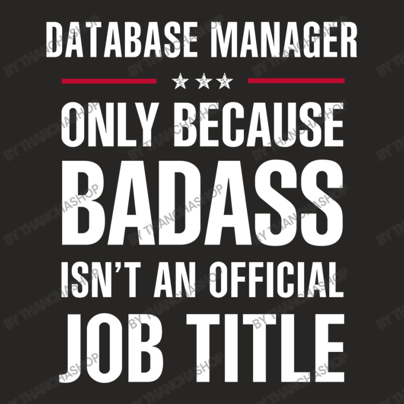 Database Manager Because Badass Isn't A Job Title Ladies Fitted T-Shirt by thanchashop | Artistshot