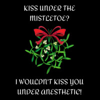 I Wouldn't Kiss You Under Anesthetic - Funny Christmas Design 1 Men's 3/4 Sleeve Pajama Set | Artistshot