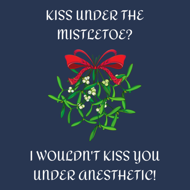 I Wouldn't Kiss You Under Anesthetic - Funny Christmas Design 1 Men Denim Jacket | Artistshot