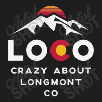 Loco Longmont Colorado Classic T-shirt | Artistshot