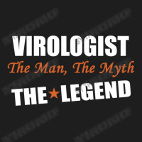 Virologist The Man, The Myth The Legend Classic T-shirt | Artistshot