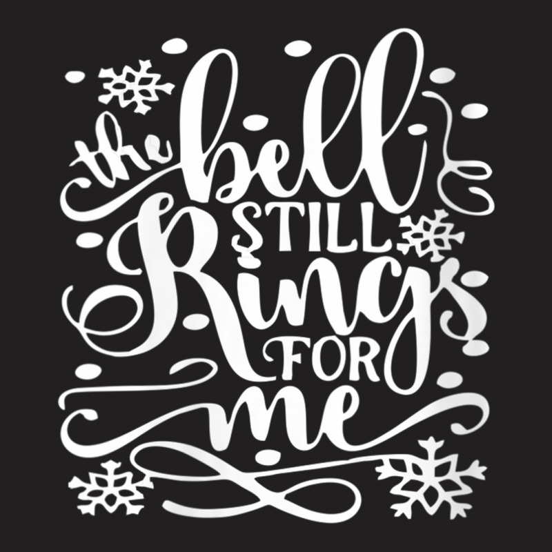 Womens Bell Still Rings For Me Xmas  Funny Christmas V Neck T Shirt T-shirt | Artistshot