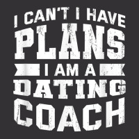 I Can't I Have Plans Funny Dating Coach Humor T Shirt Vintage Hoodie And Short Set | Artistshot