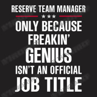 Gift For Freakin' Genius Reserve Team Manager T-shirt | Artistshot