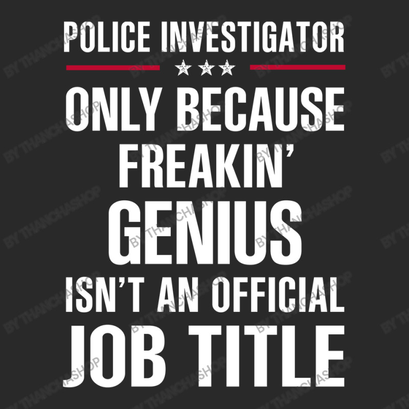 Gift For Freakin' Genius Police Investigator Toddler T-shirt by thanchashop | Artistshot