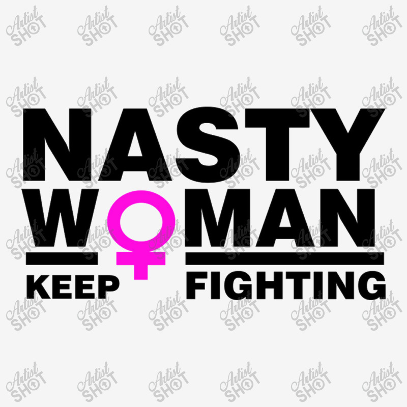 Nasty Women Keep Fighting Million Woman March Classic T-shirt | Artistshot