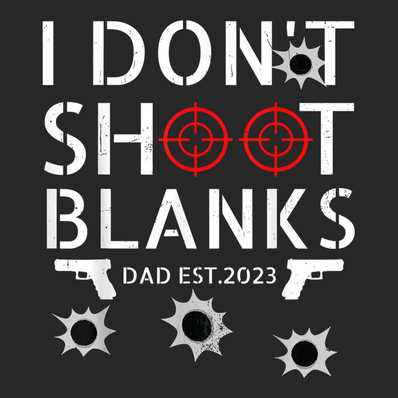 I Don't Shoot Blanks 2023 Dad To Be Promoted To Daddy Men T Shirt Women's Pajamas Set by lejo83khanna | Artistshot