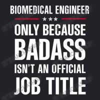 Biomedical Engineer Because Badass Isn't A Job Title Youth Tee | Artistshot