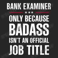 Bank Examiner Because Badass Isn't A Job Title Bridal Gift Ladies Fitted T-shirt | Artistshot