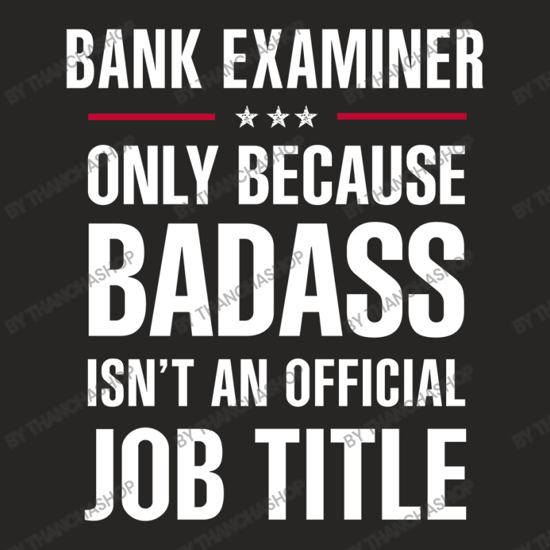 Bank Examiner Because Badass Isn't A Job Title Bridal Gift Ladies Fitted T-Shirt by thanchashop | Artistshot