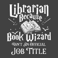 Book Wizard Isn't An Official Job Title   Librarian Library T Shirt Vintage T-shirt | Artistshot