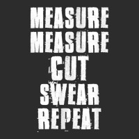 Measure Measure Cut Swear Repeat Woodworking Carpenter Exclusive T-shirt | Artistshot