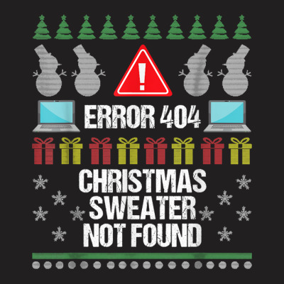 Computer Error 404 Ugly Christmas Sweater Not Found Shirt T-shirt Designed By Pappsou