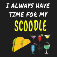 Funny I Have Time Scoodle Tacos Wine Drinks Dog Puppy Classic T-shirt | Artistshot