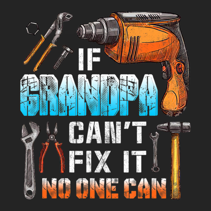 Mens If Grandpa Can't Fix It No One Can Love Father Day 3/4 Sleeve Shirt by oatesorlandoi9eepf | Artistshot