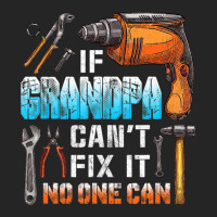 Mens If Grandpa Can't Fix It No One Can Love Father Day Unisex Hoodie | Artistshot