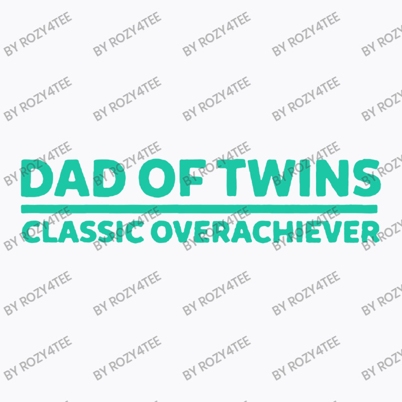 #cafepress Dad Of Twins Classic Overachiever T-shirt | Artistshot