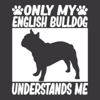 English Bulldog T  Shirtonly My English Bulldog Understands Me English Ladies Curvy T-shirt | Artistshot