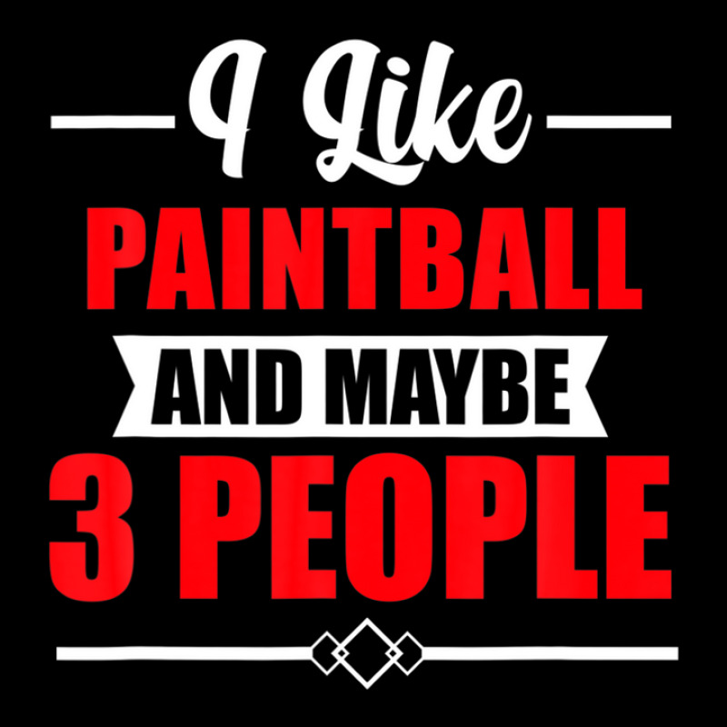 I Like Paintball And Maybe 3 People - Funny Paintball Pocket T-shirt | Artistshot