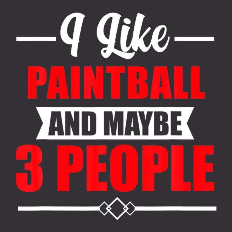 I Like Paintball And Maybe 3 People - Funny Paintball Vintage Hoodie And Short Set | Artistshot