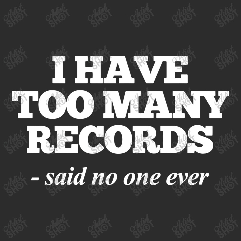 I Have Too Many Records, Funny Music Exclusive T-shirt | Artistshot