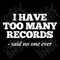 I Have Too Many Records, Funny Music Unisex Jogger | Artistshot