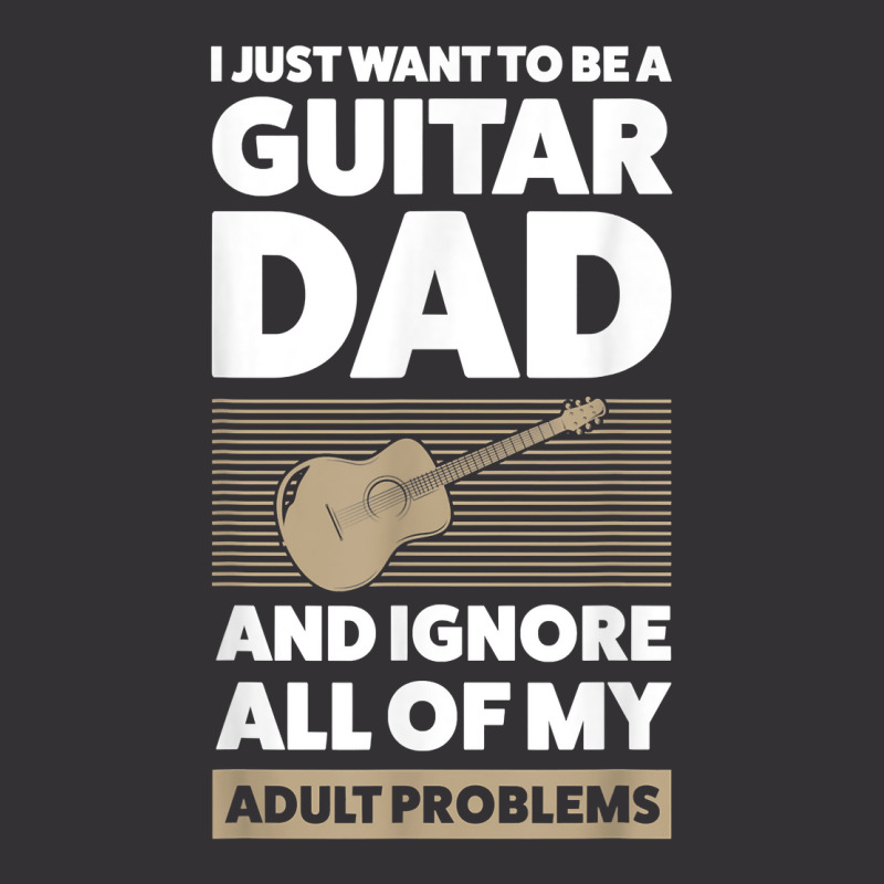 Mens I Just Want To Be A Guitar Dad Guitar String Instrument T Shirt Vintage Hoodie And Short Set | Artistshot