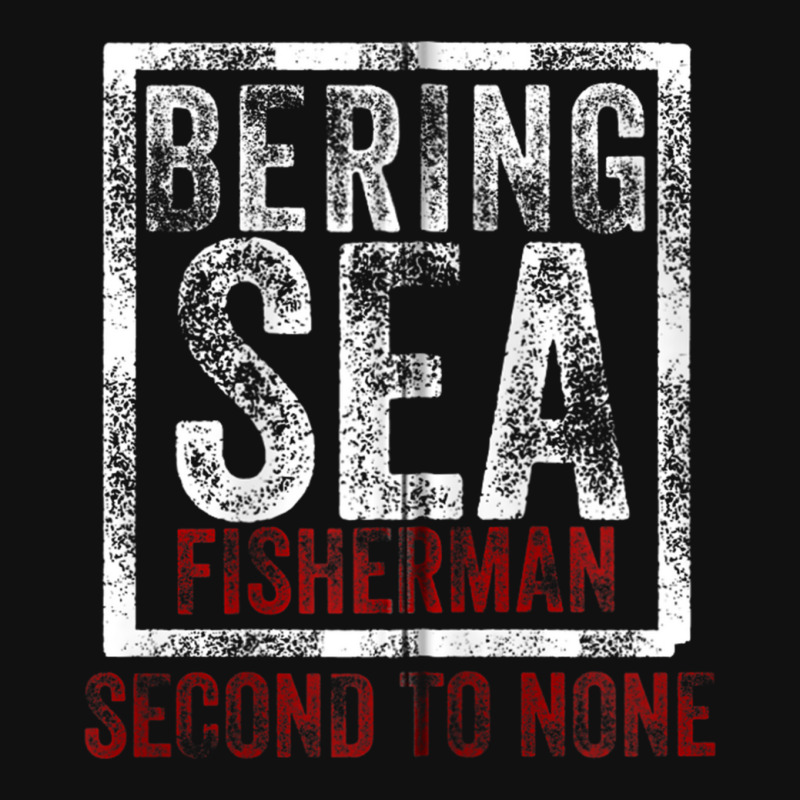 Bering Sea Fisherman 2021 Second To None Dutch Harbor Alaska Zip Hoodi Graphic T-shirt by StevenThomasHobert | Artistshot