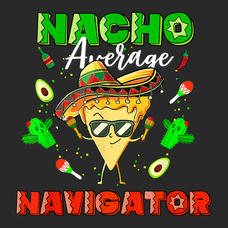 Mexican Nacho Average Navigator T Shirt Printed hat by mosesswabyhi | Artistshot