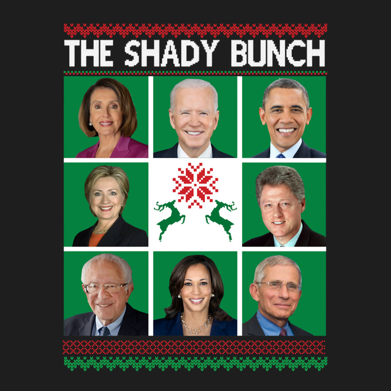 The Shady Bunch Pelosi Biden Obama Kamala Ugly Christmas Sweatshirt Classic T-shirt | Artistshot