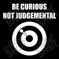 Be Curious Not Judgemental Pocket T-shirt | Artistshot