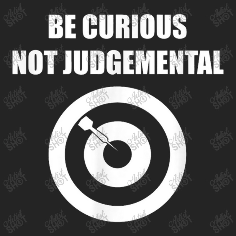 Be Curious Not Judgemental 3/4 Sleeve Shirt | Artistshot