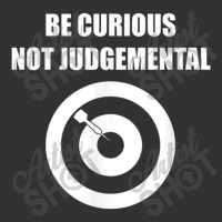 Be Curious Not Judgemental Vintage Hoodie | Artistshot