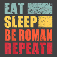 Personalized Name Eat Sleep Be Roman T Shirt Vintage T-shirt | Artistshot