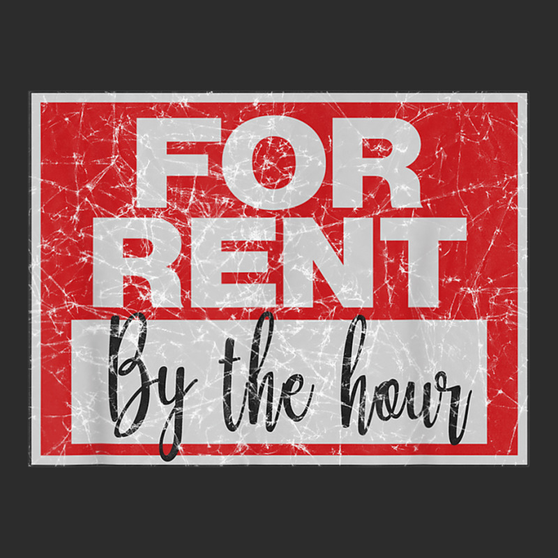 For Rent By The Hour Distressed Exclusive T-shirt by MelindaBouwman | Artistshot