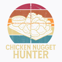 Funny Chicken Nuggets Hunting Nug Life For A Fast Food Lover T-shirt | Artistshot