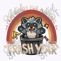 Ready For Another Trash Year Tank Top | Artistshot