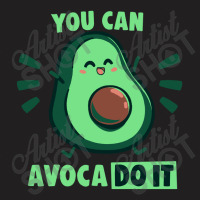 You Can Avaco Do It T-shirt | Artistshot