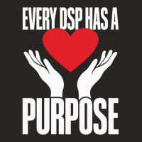 Direct Support Professional Every Dsp Has A Purpose Ladies Fitted T-shirt | Artistshot