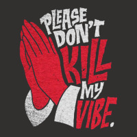 Please Don't Kill My Vibe Champion Hoodie | Artistshot