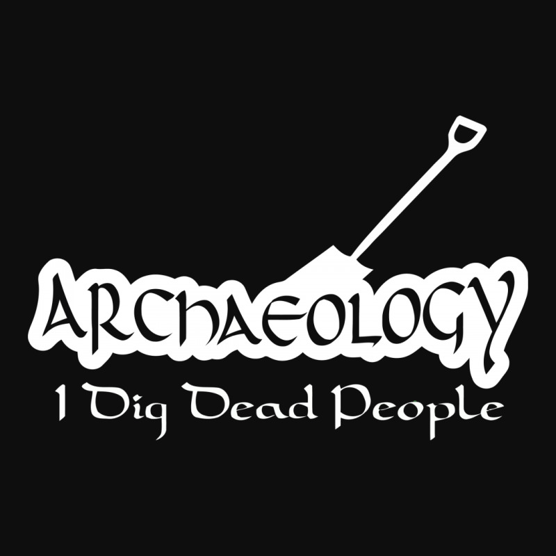 Archaeology I Dig Dead People Crop Top | Artistshot