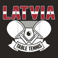 Latvia Table Tennis Lovers   Support Latvian Ping Pong Team T Shirt Ladies Fitted T-shirt | Artistshot