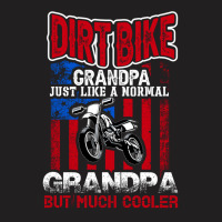 Dirt Bike Grandpa Just Like A Normal T-shirt | Artistshot