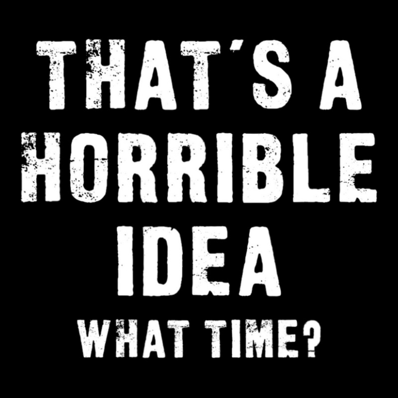 Thats A Horrible What Time V-neck Tee | Artistshot